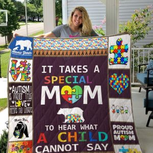 Autism Mom It Takes A Special Mom To Hear What A Child Cannot Say Quilt Blanket Great Customized Blanket Gifts For Birthday Christmas Thanksgiving