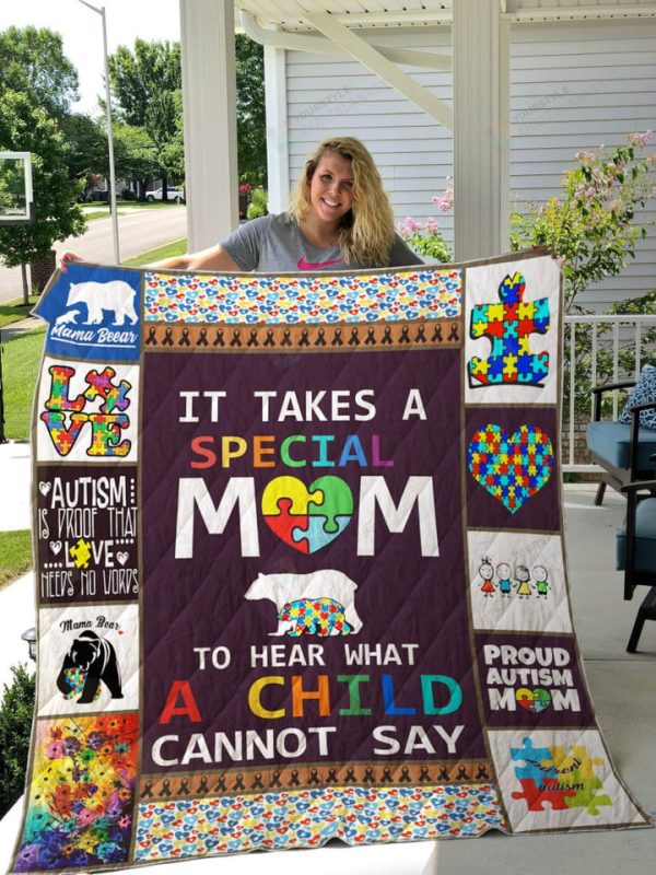 Autism Mom It Takes A Special Mom To Hear What A Child Cannot Say Quilt Blanket Great Customized Blanket Gifts For Birthday Christmas Thanksgiving